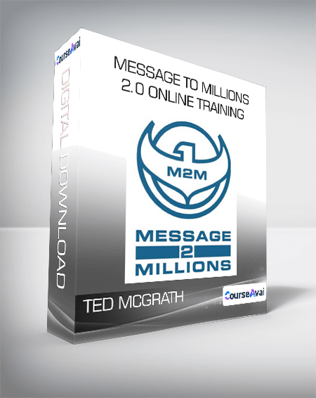 Ted McGrath - Message To Millions 2.0 Online Training