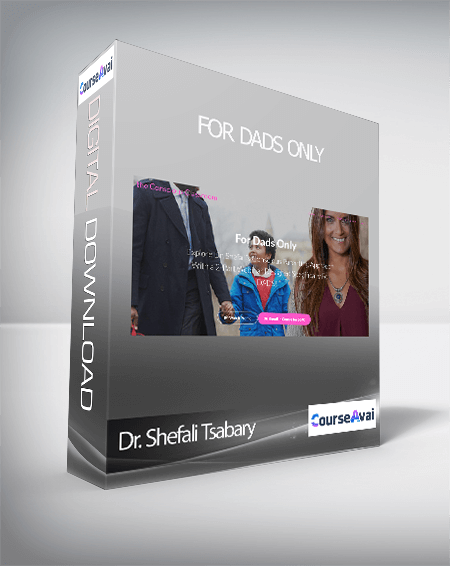 Dr. Shefali Tsabary - For Dads Only