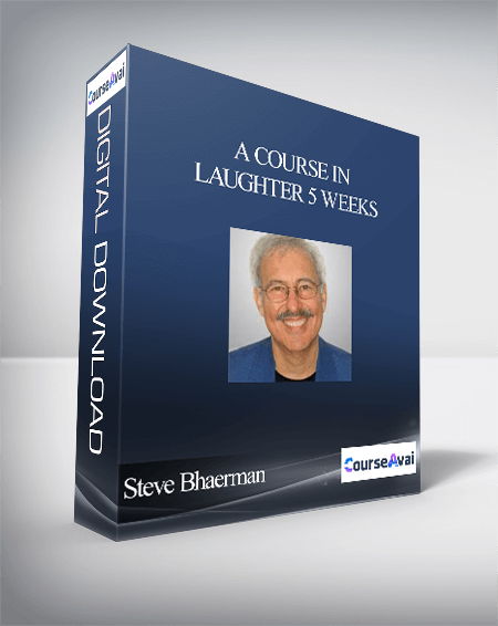A Course in Laughter 5 Weeks With Steve Bhaerman (April 16 – May 14