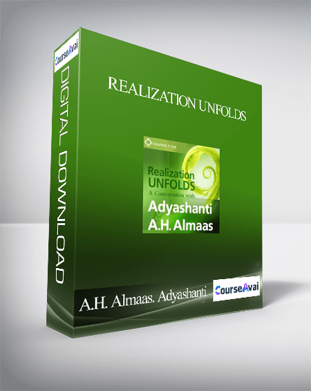 A.H. Almaas. Adyashanti – REALIZATION UNFOLDS