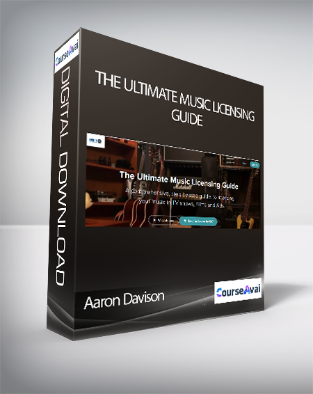 Aaron Davison - The Ultimate Music Licensing Guide