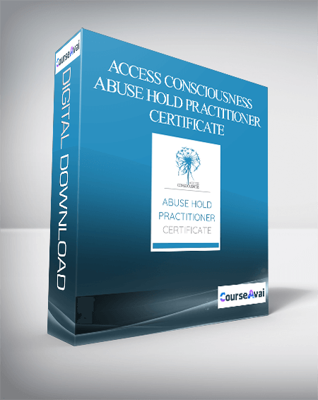 Access Consciousness - Abuse Hold Practitioner Certificate