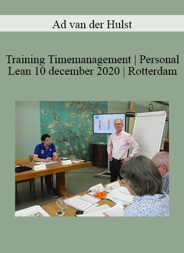 Ad van der Hulst - Training Timemanagement | Personal Lean 10 december 2020 | Rotterdam