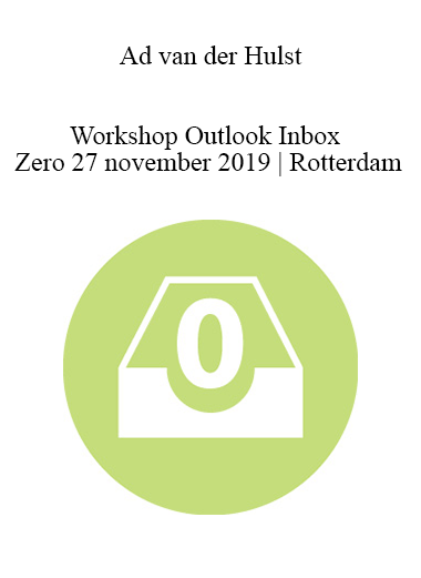 Ad van der Hulst - Workshop Outlook Inbox Zero 27 november 2019 | Rotterdam