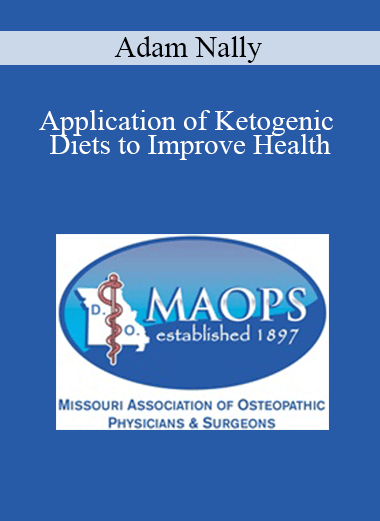 Adam Nally - Application of Ketogenic Diets to Improve Health