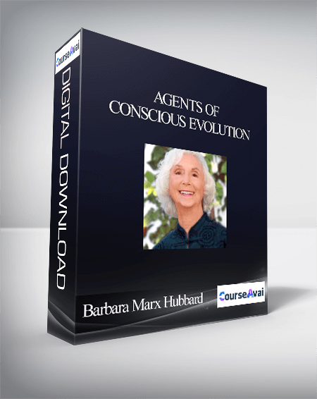 Agents of Conscious Evolution With Barbara Marx Hubbard(September 13 – 18