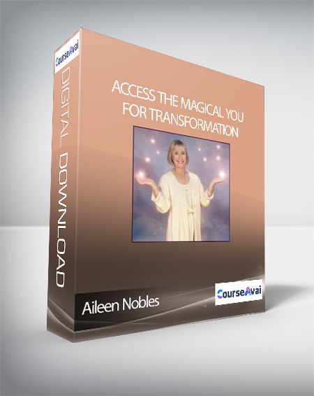 Aileen Nobles - Access The Magical You For Transformation