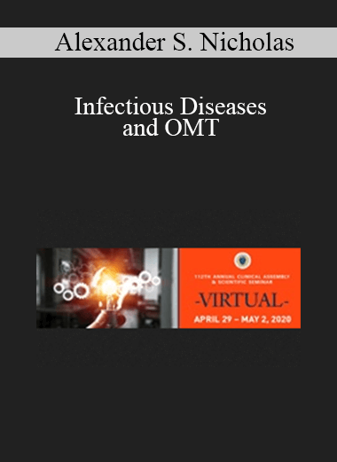 Alexander S. Nicholas - Infectious Diseases and OMT