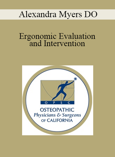 Alexandra Myers DO - Ergonomic Evaluation and Intervention