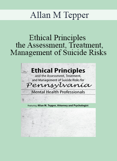 Allan M Tepper - Ethical Principles and the Assessment