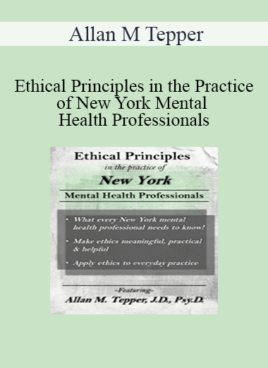 Allan M Tepper - Ethical Principles in the Practice of New York Mental Health Professionals