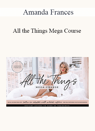 Amanda Frances - All the Things Mega Course 2021