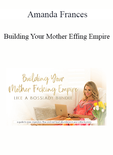 Amanda Frances - Building Your Mother Effing Empire 2021