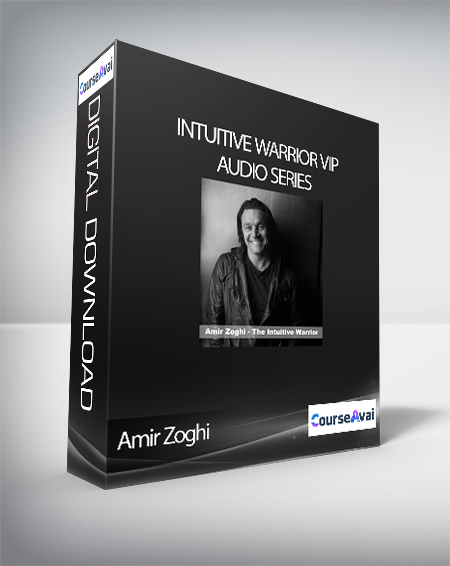 Amir Zoghi - Intuitive Warrior VIP Audio Series