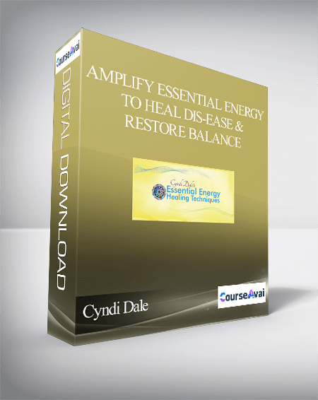 Amplify Essential Energy to Heal Dis-Ease & Restore Balance With Cyndi Dale