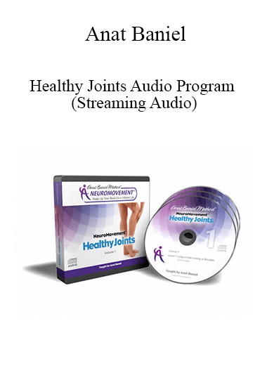 Anat Baniel - Healthy Joints Audio Program (Streaming Audio)
