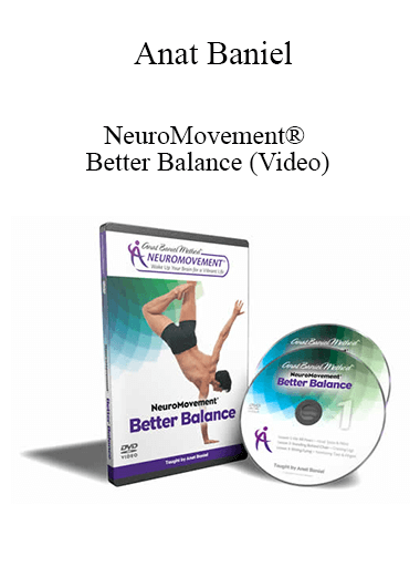 Anat Baniel - NeuroMovement® Better Balance (Video)