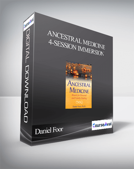 Ancestral Medicine 4-Session Immersion With Daniel Foor