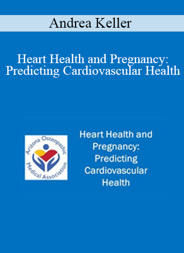 Andrea Keller - Heart Health and Pregnancy: Predicting Cardiovascular Health