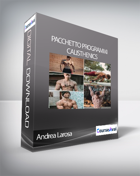 Andrea Larosa - Pacchetto Programmi Calisthenics (Pacchetto Programmi Calisthenics di Andrea la Rosa)