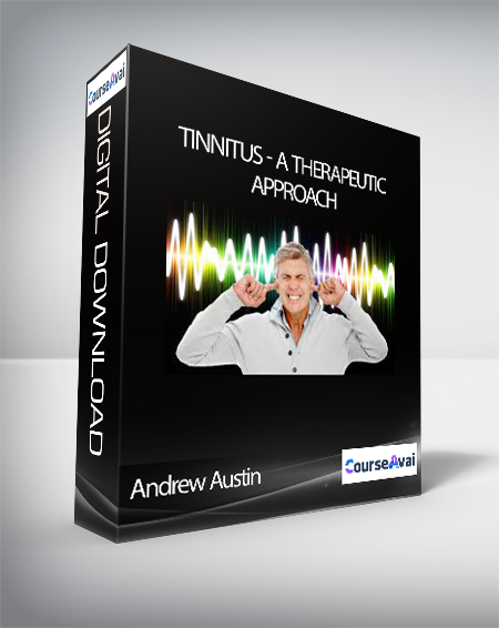 Andrew Austin - Tinnitus - A Therapeutic Approach