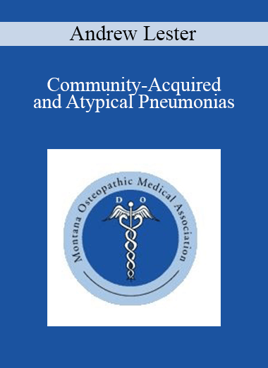 Andrew Lester - Community-Acquired and Atypical Pneumonias