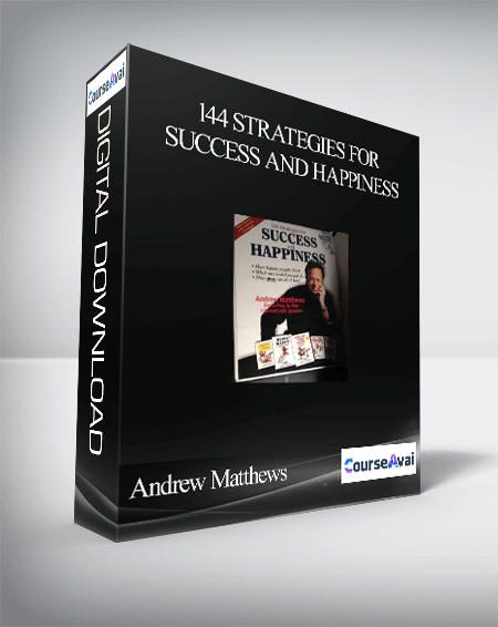 Andrew Matthews – 144 Strategies for Success and Happiness