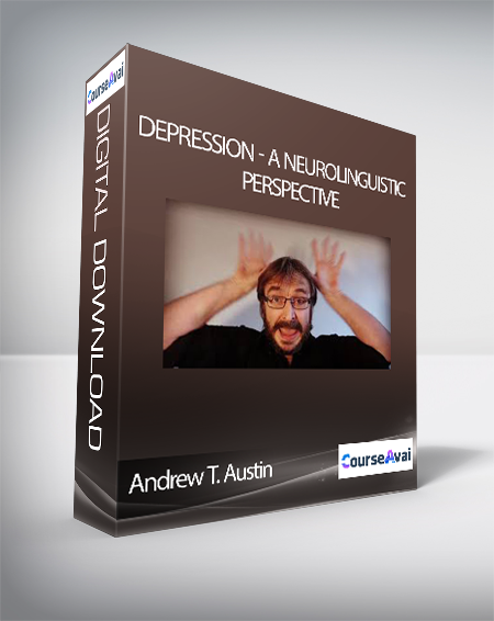 Andrew T. Austin - Depression - A Neurolinguistic Perspective