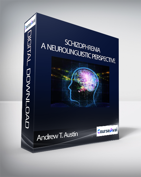 Andrew T. Austin - Schizophrenia - A Neurolinguistic Perspective