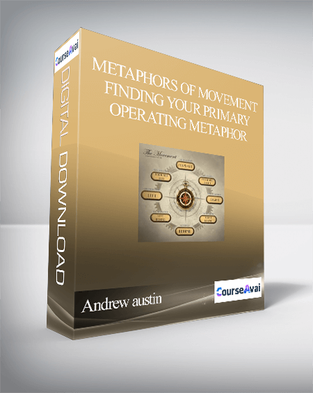 Andrew austin – Metaphors of Movement – finding your primary operating metaphor