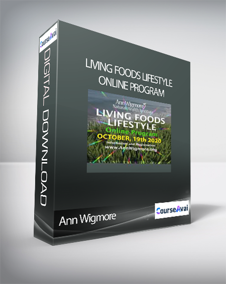 Ann Wigmore - Living Foods Lifestyle OnLine Program