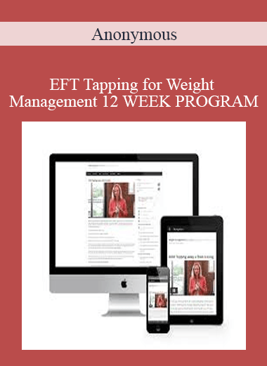 Anonymous - EFT Tapping for Weight Management 12 WEEK PROGRAM