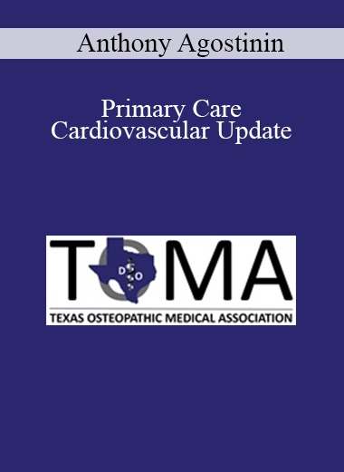 Anthony Agostinin - Primary Care Cardiovascular Update