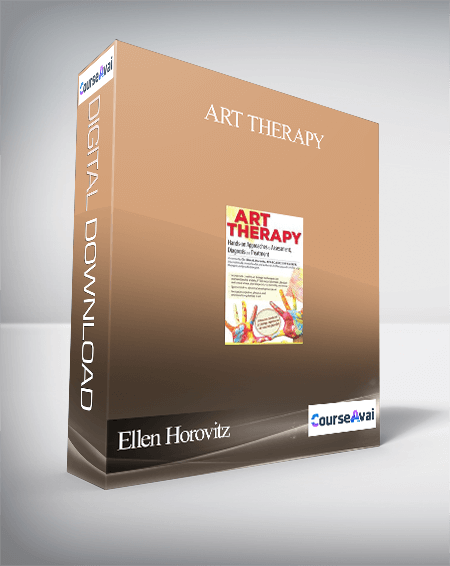 Art Therapy: Hands-on Approaches to Assessment. Diagnosis and Treatment - Ellen Horovitz