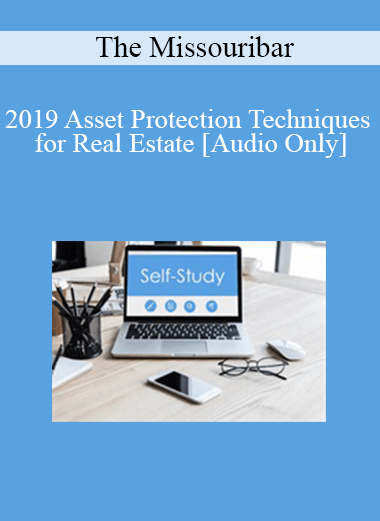 [Audio] The Missouribar - 2019 Asset Protection Techniques for Real Estate