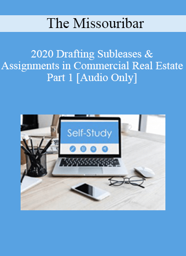 [Audio] The Missouribar - 2020 Drafting Subleases & Assignments in Commercial Real Estate