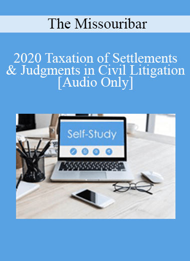 [Audio] The Missouribar - 2020 Taxation of Settlements & Judgments in Civil Litigation