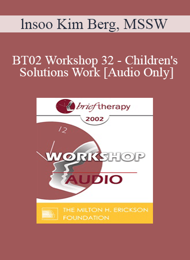 [Audio Only] BT02 Workshop 32 - Children's Solutions Work: Playing as Communication - lnsoo Kim Berg
