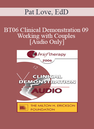 [Audio Only] BT06 Clinical Demonstration 09 - Working with Couples - Pat Love
