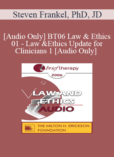 [Audio Only] BT06 Law & Ethics 01 - Law & Ethics Update for Clinicians 1 - Steven Frankel