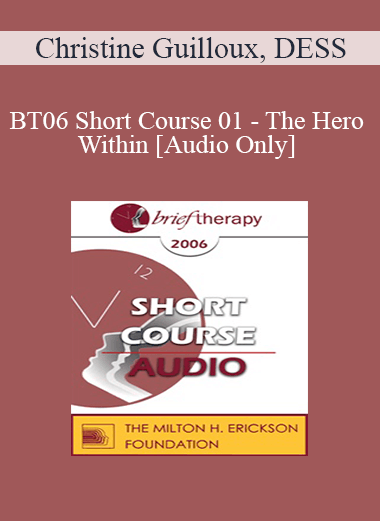 [Audio Only] BT06 Short Course 01 - The Hero Within - Christine Guilloux