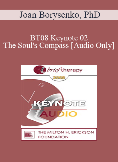 [Audio Only] BT08 Keynote 02 - The Soul's Compass - Joan Borysenko