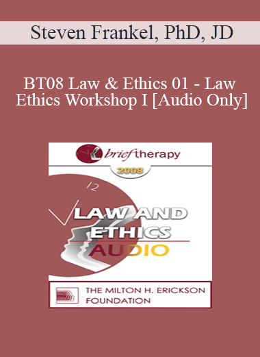 [Audio Only] BT08 Law & Ethics 01 - Law & Ethics Workshop I - Steven Frankel