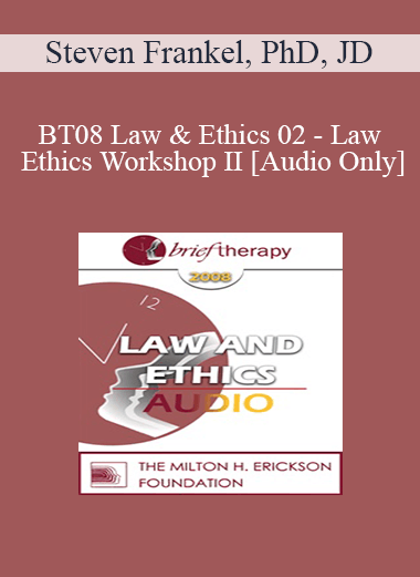 [Audio Only] BT08 Law & Ethics 02 - Law & Ethics Workshop II - Steven Frankel