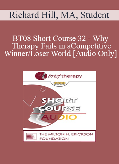 [Audio Only] BT08 Short Course 32 - Why Therapy Fails in a Competitive
