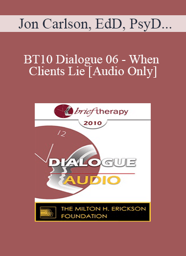 [Audio] BT10 Dialogue 06 - When Clients Lie - Jon Carlson