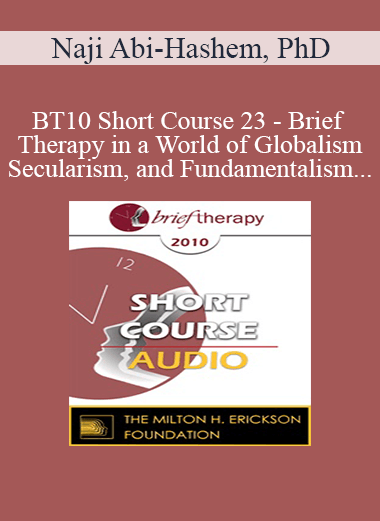 [Audio] BT10 Short Course 23 - Brief Therapy in a World of Globalism