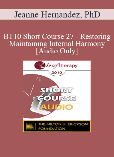 [Audio] BT10 Short Course 27 - Restoring and Maintaining Internal Harmony: Borrowing Native American Traditions - Jeanne Hernandez