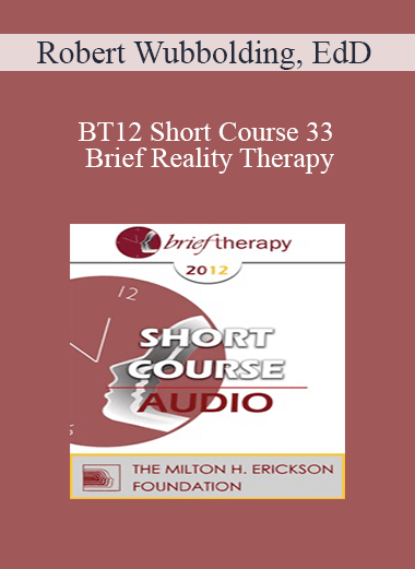 [Audio] BT12 Short Course 33 - Brief Reality Therapy: Present