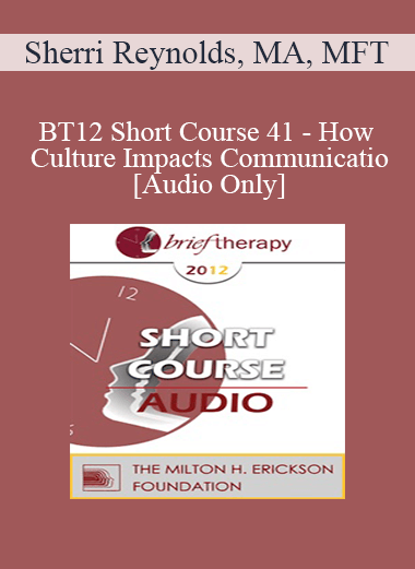 [Audio] BT12 Short Course 41 - How Culture Impacts Communication - Sherri Reynolds